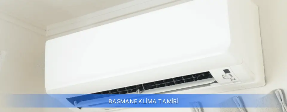 Basmane İlçemi Klima Tamiri